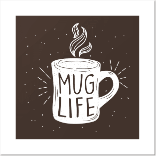 Mug Life Posters and Art